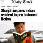 Sharjah inspires Indian resident to pen historical fiction — Khaleej Times reports (Nov 5 2018)